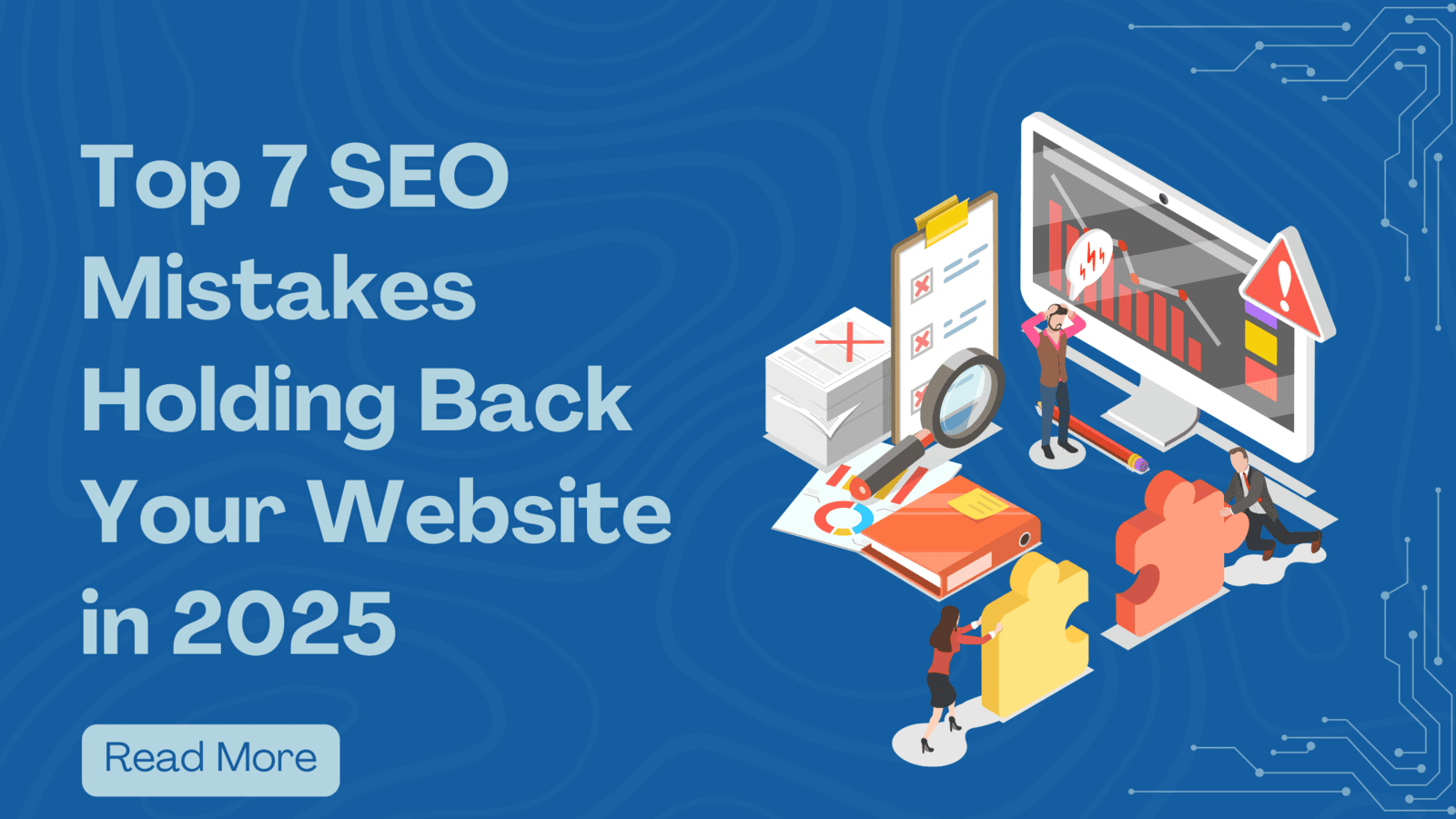 Top 7 SEO Mistakes Holding Back Your Website in 2025